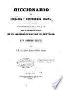 Diccionario de legislacion y jurisprudencia criminal