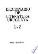 Diccionario de literatura uruguaya: L-Z