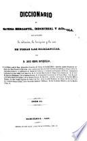 Diccionario de materia mercantil, industrial y agrícola, que contiene la indicación, la descripción y los usos de todas las mercancías