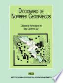 Diccionario de nombres geográficos. Cabeceras municipales de Baja California Sur