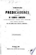 Diccionario de predicadores, o, Coleccion de sermones completos de autores notables nacionales y extranjeros, antiguos y contemporaneos