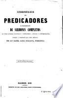 Diccionario de predicadores o Colección de sermones completos de autores notables nacionales y extranjeros, antiguos y contemporáneos