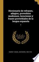 Diccionario de Refranes, Adagios, Proverbios Modismos, Locuciones Y Frases Proverbiales de la Lengua Espanola: 2
