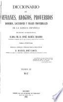 Diccionario de refranes, adagios, proverbios, modismos, locuciones y frases proverbiales de la lengua española, recogidos y glosados