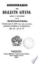 Diccionario del dialecto gitano. Origen y costumbres de los Gitanos; por A. de C