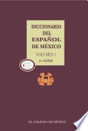 Diccionario del español de México. Volumen 1