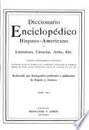 Diccionario enciclopédico hispano-americano de literatura, ciencias, artes, etc: A-Z