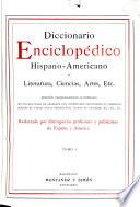 Diccionario enciclopédico hispano-americano de literatura, ciencias, artes, etc