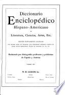 Diccionario enciclopédico hispanoamericano de literature, ciencias, artes, etc. ...
