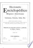 Diccionario enciclopédico hispanoamericano de literature, ciencias, artes, etc. ...
