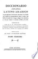 Diccionario espanol latino-arabigo en que siguiendo el diccionario abreviado de la Academia se ponen las correspondencias latinas y arabes etc