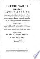 Diccionario español latino-arabigo en que siguiendo el diccionario abreviado de la Academia se ponen las correspondencias latinas y arabes