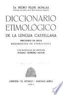 Diccionario etimológico de la lengua castellana, precedido de unos rudimentos de etimología