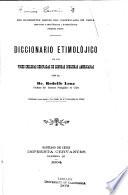 Diccionario etimolójico de las voces chilenas derivadas de lenguas indíjenas americanas