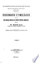 Diccionario etimolójico de las voces chilenas derivadas de lenguas indíjenas americanas