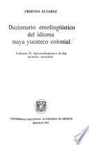 Diccionario etnolingüístico del idioma maya yucateco colonial: Aprovechamiento de los recursos naturales