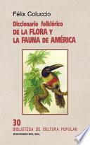 Diccionario folklórico de la flora y la fauna de América