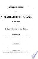 Diccionario general del notariado de España u ultramar