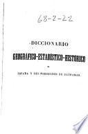 Diccionario geográfico-estadístico-histórico de España y sus posesiones de ultramar