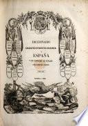 Diccionario geografico-estadistico-historico de España y sus posesiones de ultramar. Segunda edicion