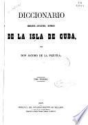 Diccionario geografico, estadistico, historico de la Isla de Cuba: (216, 412 p.)