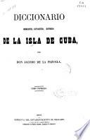Diccionario geografico, estadístico, historico, de la isla de Cuba