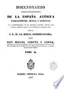 Diccionario geografico-historico de la España Antigua Tarraconense, Betica y Lusitana