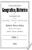 Diccionario geográfico, histórico y biográfico de los Estados Unidos Mexicanos