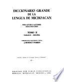 Diccionario grande de la lengua de Michoacán: Tarasco-español