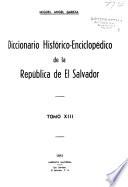Diccionario histórico-enciclopédico de la República de el Salvador