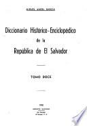 Diccionario histórico-enciclopédico de la República de el Salvador