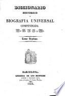 Diccionario historico ó Biografia Universal Compendiada. Por G. Mh. Q. y S. (Mh. A. B. y G., etc.-Cronología de la historia Universal.-Suplemento al Diccionario histórico.).