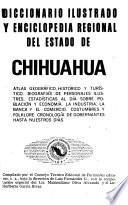 Diccionario ilustrado y enciclopedia regional del estado de Chihuahua