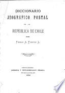 Diccionario jeográfico postal de la República de Chile