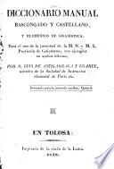 Diccionario manual Bascongado y Castellano y elementos de grammatica
