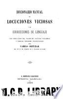 Diccionario manual de locuciones viciosas y de correcciones de lenguaje