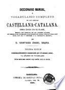 Diccionario manual, ó, Vocabulario completo de las lenguas castellana-catalana