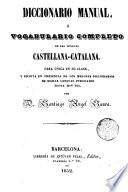 Diccionario manual, ó, Vocabulario completo de las lenguas catalana-castellana