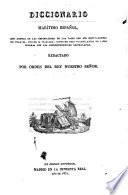 Diccionario marítimo español, que ademas de las definiciones de las voces con sus equivalentes en frances, ingles e italiano, contiene tres vocabularios de estos idiomas con las correspondencias castellanas, etc. [Compiled by T. O'Scanlon. Revised, before publication, by Manuel del Castillo. With a preface by Martín Fernández de Navarrete.]