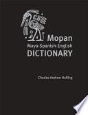 Diccionario Maya Mopan - Espanol - Ingles