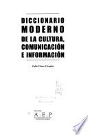 Diccionario moderno de la cultura, comunicación e información