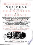 Diccionario nuevo de las lenguas española y francesa; el mas amplio y el mejor que ha salido à luz hasta aora, en que se contiene la explicacion del Español en Francès, y del Francès en Español, en dos partes, ... Por Francisco Sobrino ...
