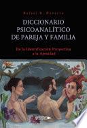 Diccionario Psicoanalítico de Pareja y Familia