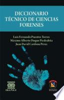 Diccionario tecnico de ciencias forenses