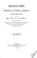 Diccionario teolójico, canónico, jurídico, litúrjico, bíblioc, etc