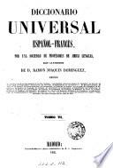 Diccionario universal francés-español (español-francés) por una sociedad de profesores de ambas lenguas, bajo la dirección de R.J. Dominguez