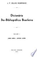 Dicionário bio-bibliografico brasileiro ...: A-Az
