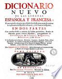 Dicionario nuevo de las lenguas española y francesa ... en dos partes