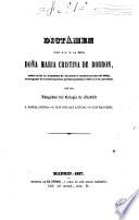 Dictámen dado á S.M. la reina Doña María Cristina de Borbon, sobre el de la Comision de las Cortes constituyentes de 1854, encargada de la información parlamentaria relativa a su persona