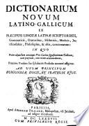 Dictionarium novum Latino-Gallicum, etc